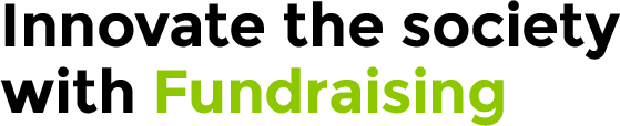 Innovate the society with Fundraising